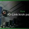 IO-Link Master wprowadzenie do pracy z urządzeniem KURS IO-LINK iolink