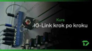 IO-Link Master wprowadzenie do pracy z urządzeniem KURS IO-LINK iolink